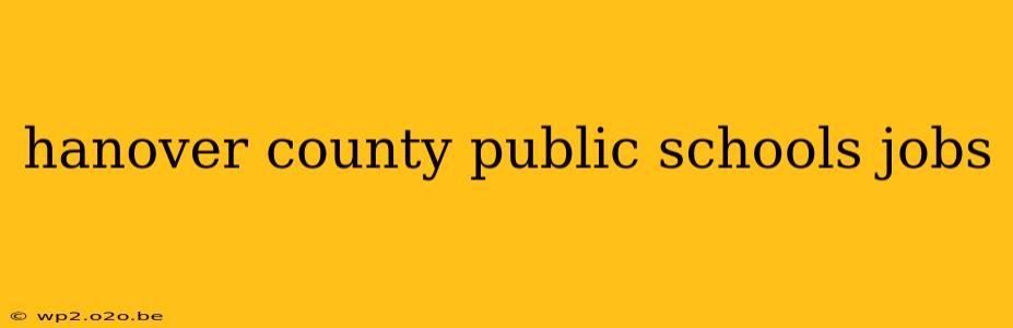 hanover county public schools jobs