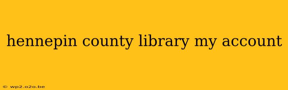 hennepin county library my account