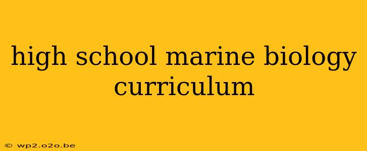 high school marine biology curriculum