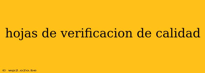 hojas de verificacion de calidad