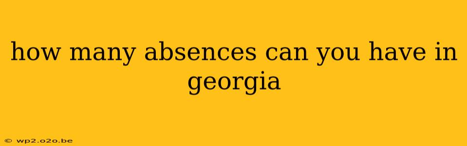 how many absences can you have in georgia