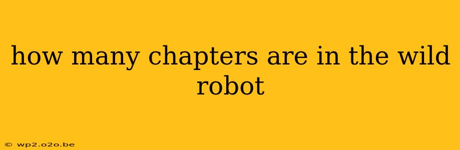 how many chapters are in the wild robot