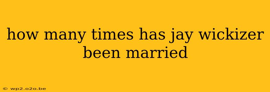 how many times has jay wickizer been married