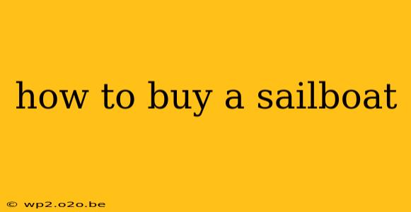 how to buy a sailboat