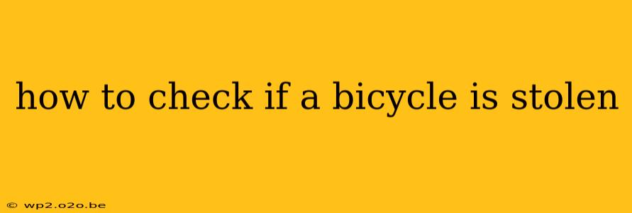 how to check if a bicycle is stolen