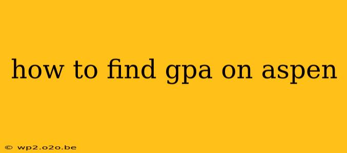 how to find gpa on aspen