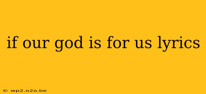 if our god is for us lyrics