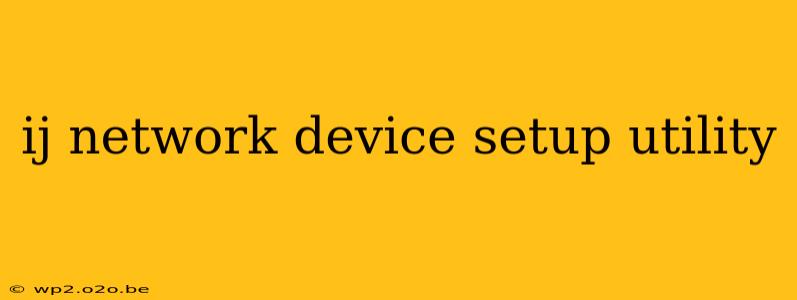 ij network device setup utility