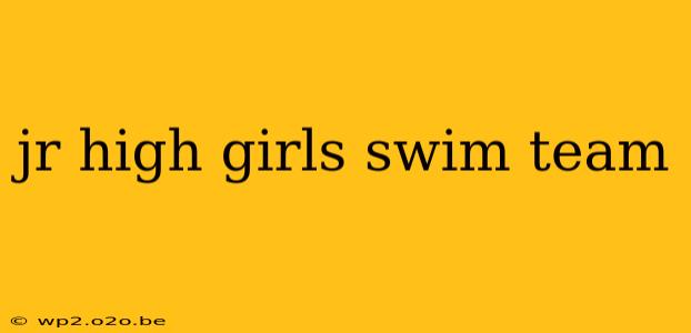 jr high girls swim team