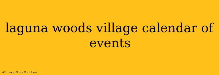 laguna woods village calendar of events