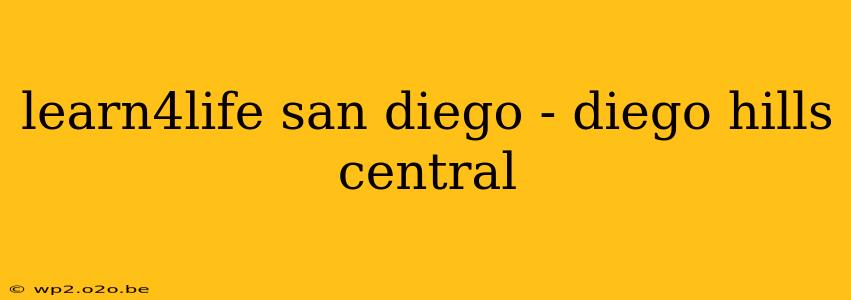 learn4life san diego - diego hills central