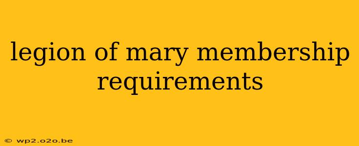 legion of mary membership requirements