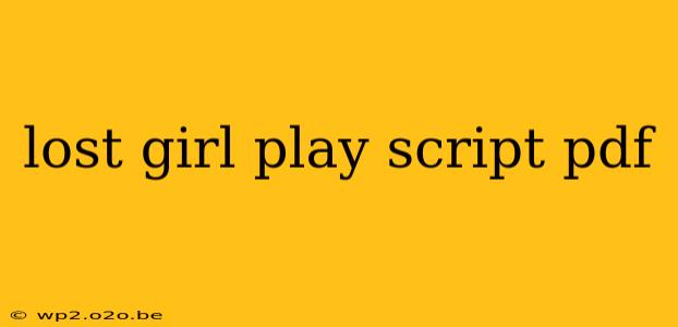 lost girl play script pdf