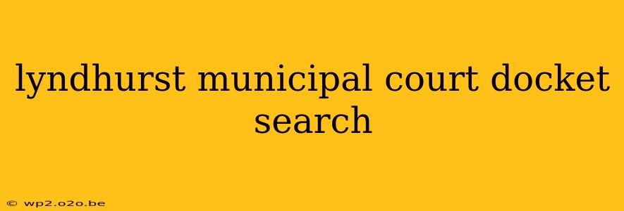 lyndhurst municipal court docket search