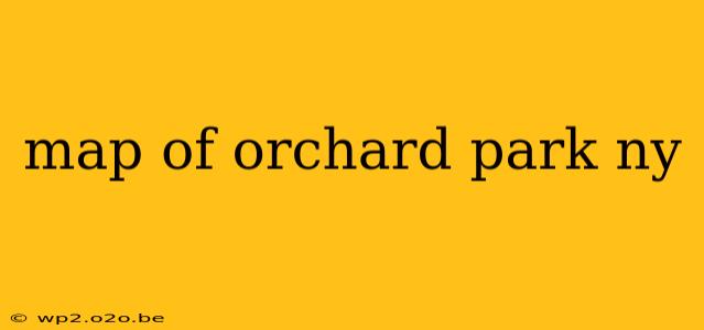 map of orchard park ny