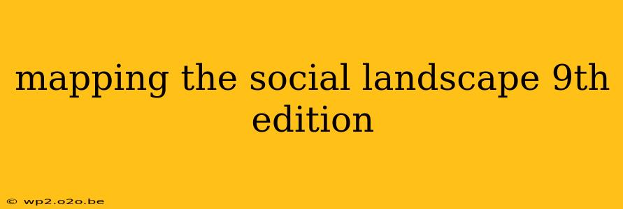 mapping the social landscape 9th edition