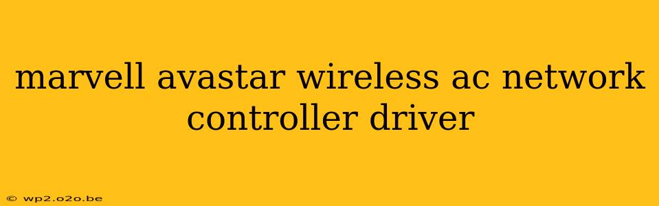 marvell avastar wireless ac network controller driver