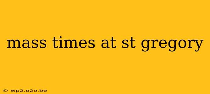 mass times at st gregory