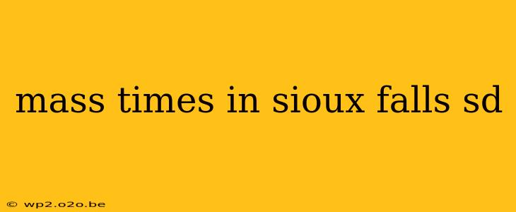 mass times in sioux falls sd