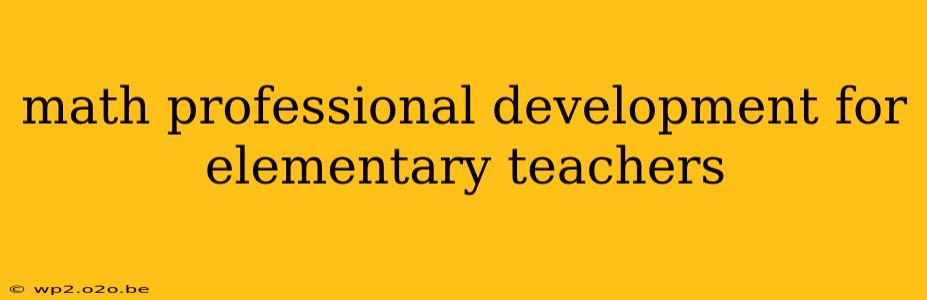 math professional development for elementary teachers