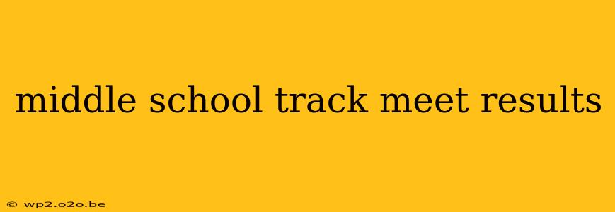 middle school track meet results