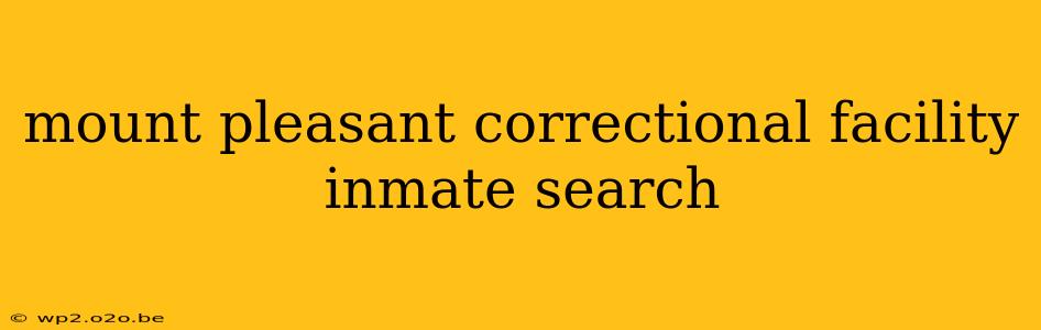 mount pleasant correctional facility inmate search