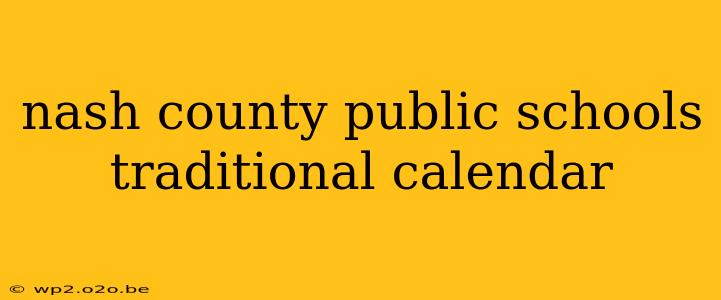 nash county public schools traditional calendar