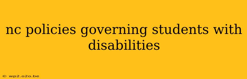 nc policies governing students with disabilities