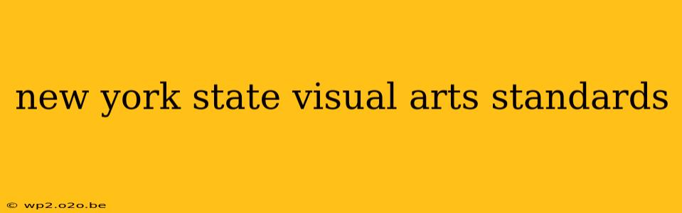 new york state visual arts standards