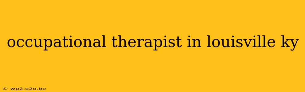 occupational therapist in louisville ky