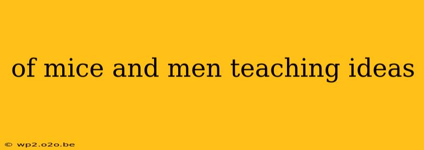 of mice and men teaching ideas