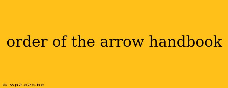 order of the arrow handbook