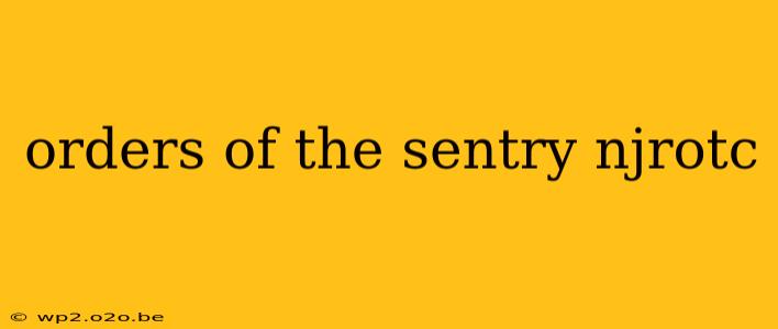 orders of the sentry njrotc