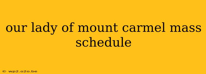 our lady of mount carmel mass schedule