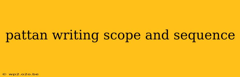 pattan writing scope and sequence