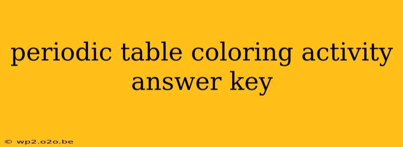 periodic table coloring activity answer key