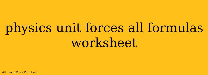 physics unit forces all formulas worksheet