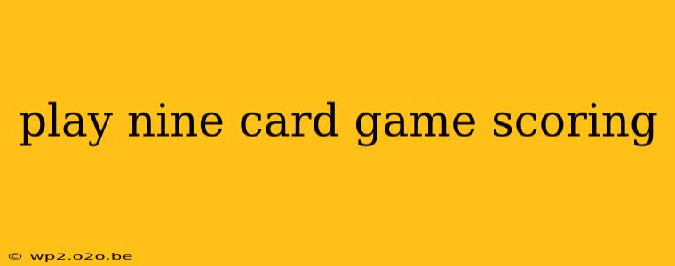 play nine card game scoring