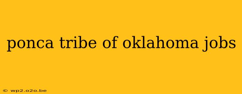 ponca tribe of oklahoma jobs