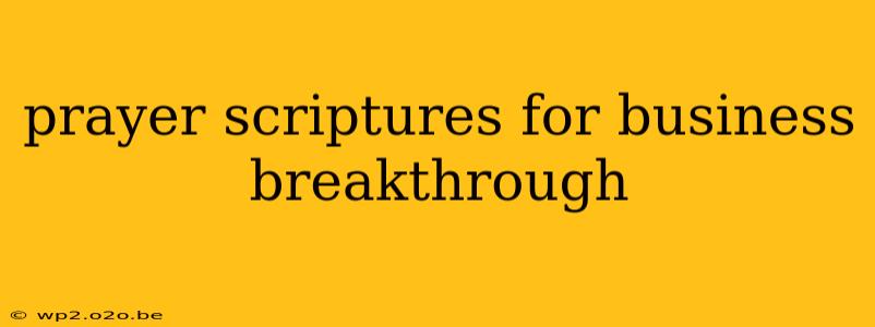 prayer scriptures for business breakthrough