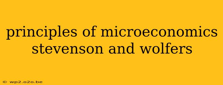 principles of microeconomics stevenson and wolfers