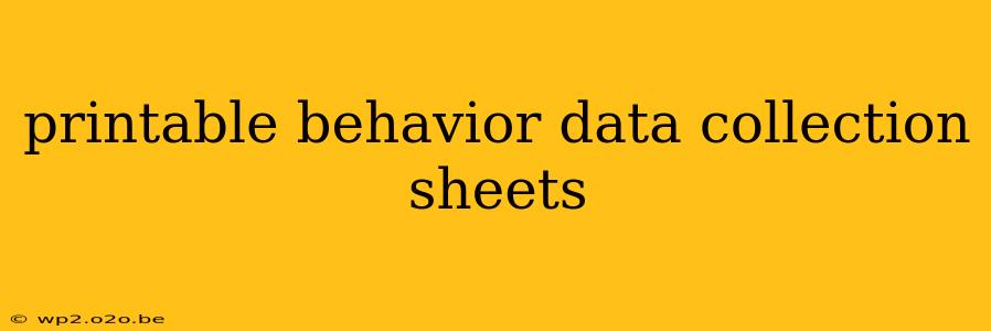 printable behavior data collection sheets