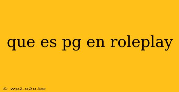 que es pg en roleplay