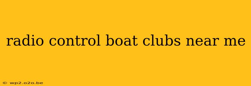 radio control boat clubs near me