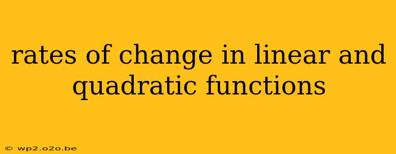 rates of change in linear and quadratic functions