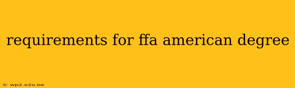 requirements for ffa american degree