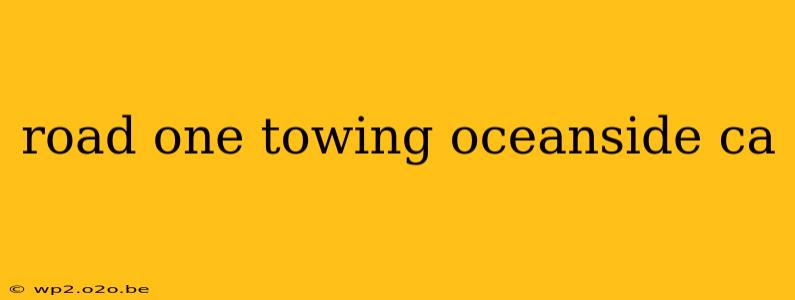 road one towing oceanside ca