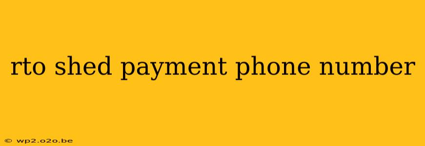 rto shed payment phone number