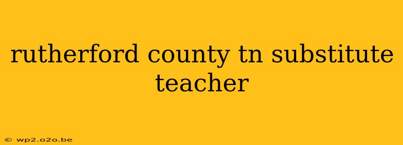 rutherford county tn substitute teacher