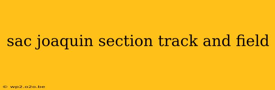 sac joaquin section track and field